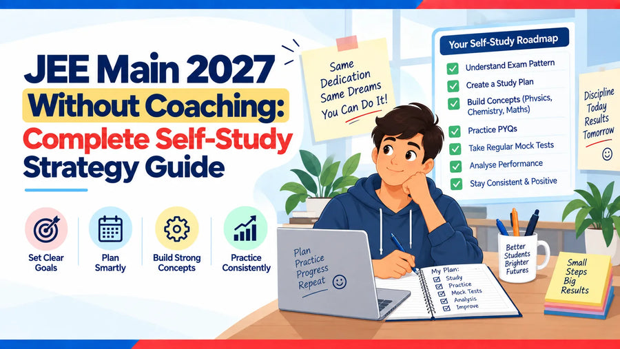 JEE Main 2027 Without Coaching: Complete Self-Study Strategy Guide