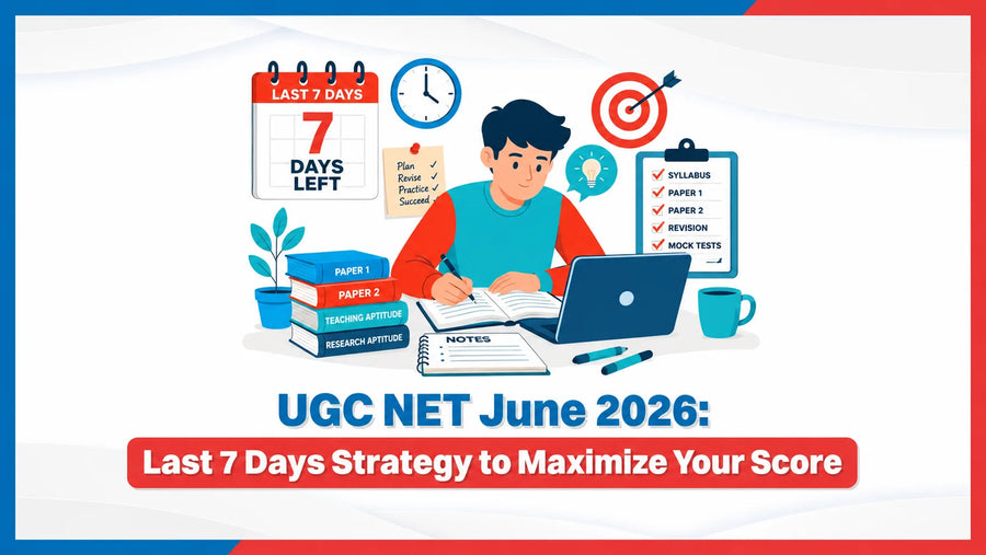 UGC NET June 2026: Last 7 Days Strategy to Maximize Your Score