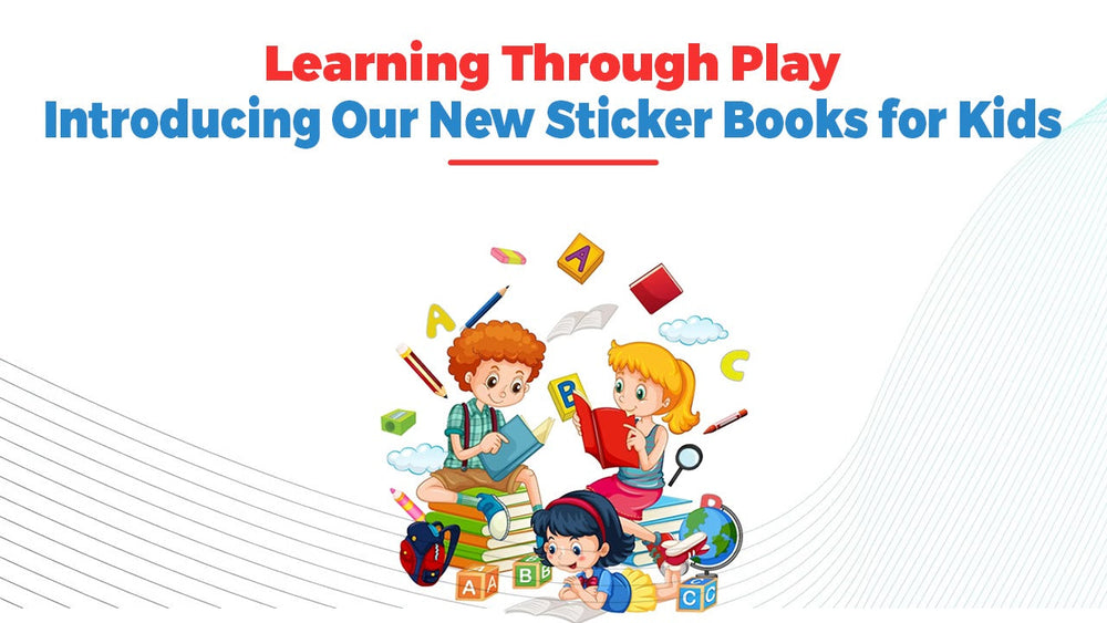 Learning Through Play: Introducing Our New Sticker Books for Kids