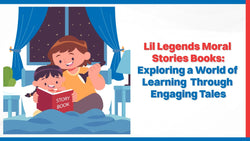 Lil Legends Moral Stories Books: Exploring a World of Learning Through Engaging Tales