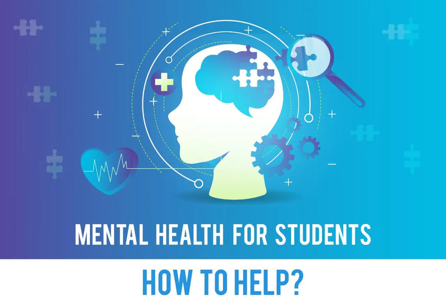 MENTAL HEALTH IS A SERIOUS ISSUE AMONG STUDENTS! HOW TO HELP?