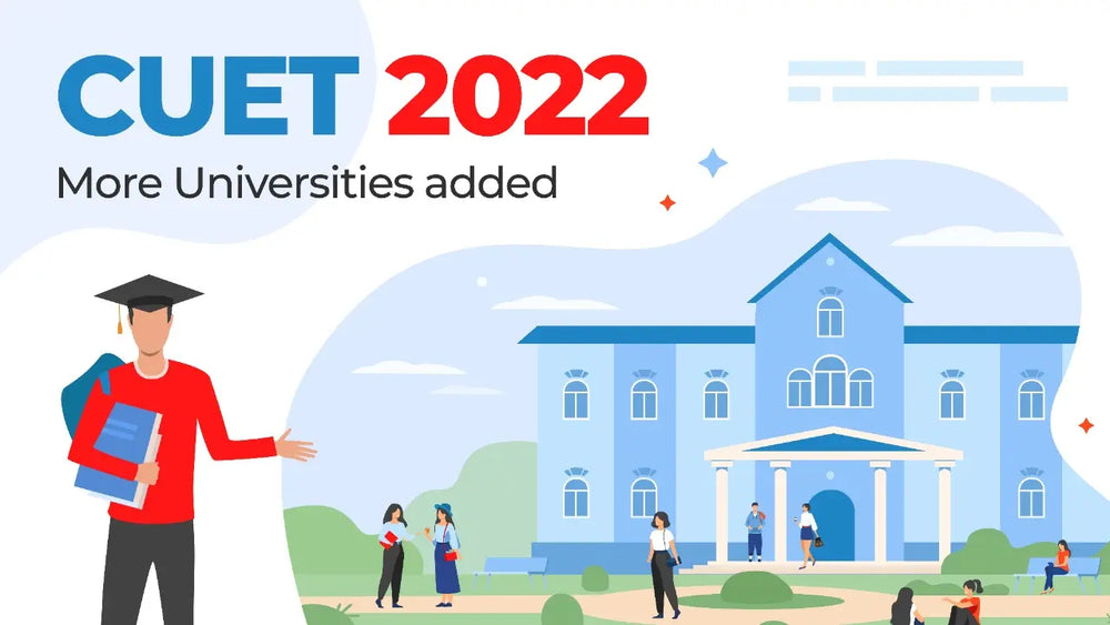 MORE UNIVERSITIES INCLUDED TO CUET 2022