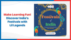 Make Learning Fun! Discover India’s Festivals with Lil Legends