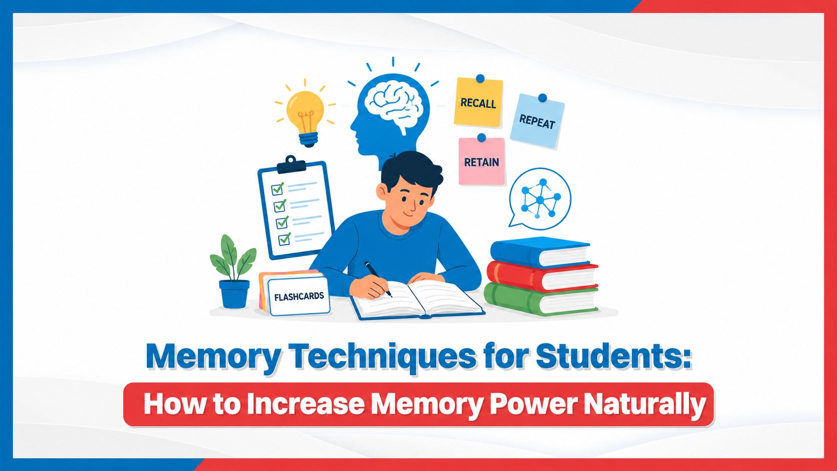 Memory Techniques for Students: How to Increase Memory Power Naturally