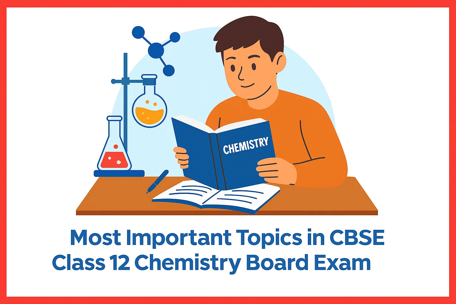 Most Important Topics in CBSE Class 12 Chemistry Board Exam