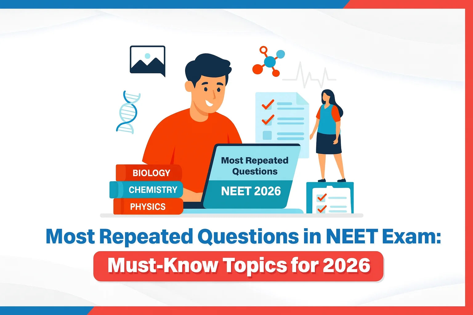 Most Repeated Questions in NEET Exam: Must-Know Topics for 2026