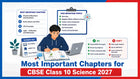 Most Important Chapters for CBSE Class 10 Science 2027