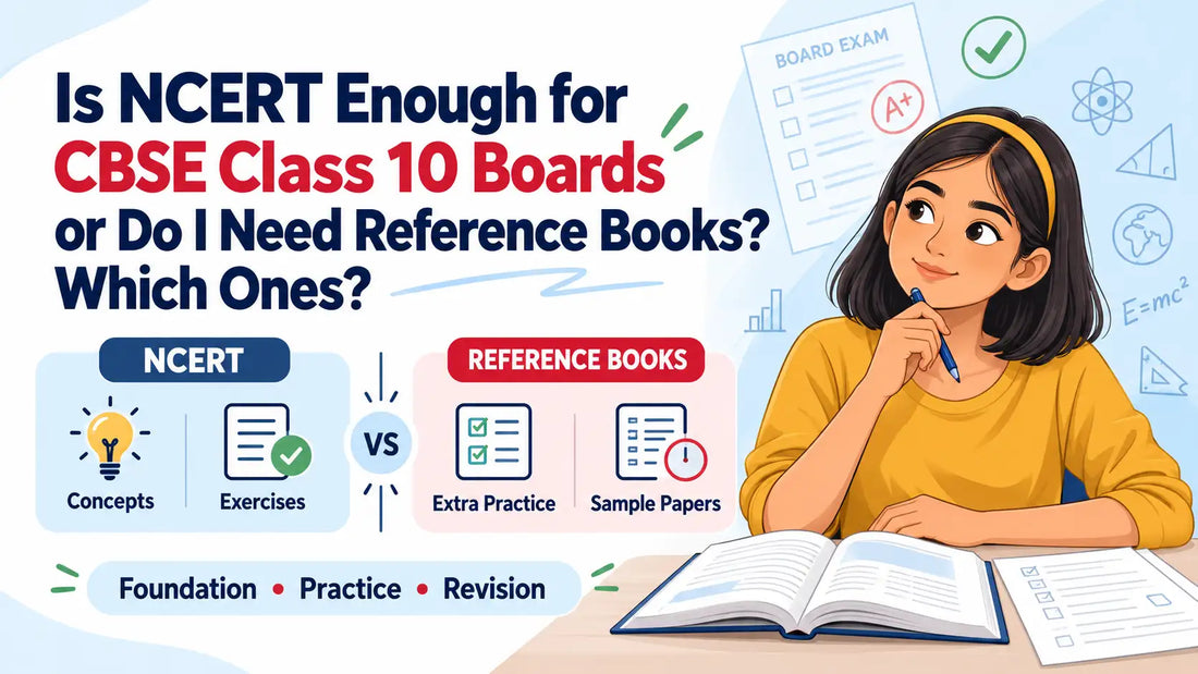 Is NCERT enough for CBSE Class 10 boards or do I need reference books? Which ones?