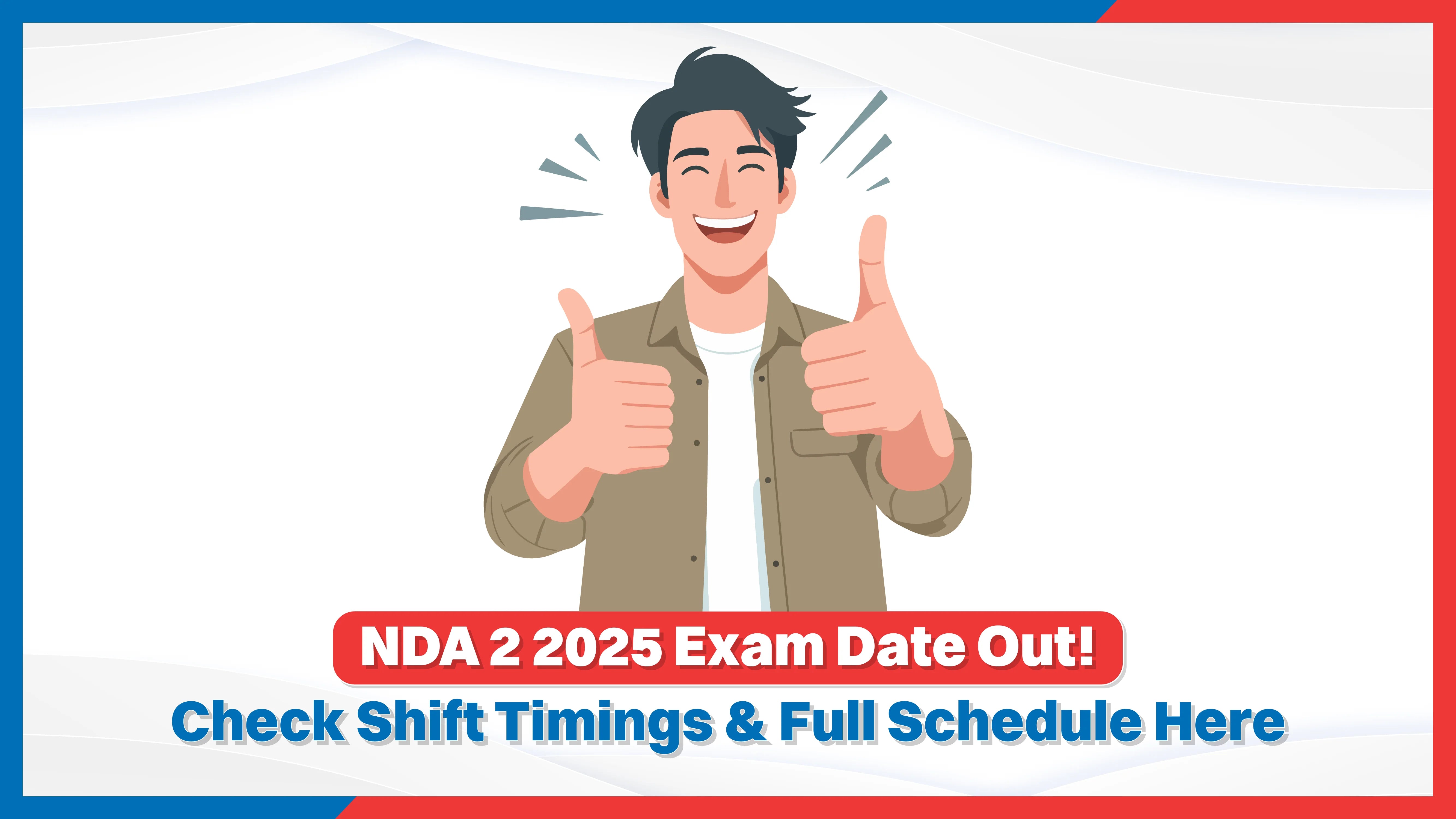 NDA (2) 2025 Exam Date Out! Check Shift Timings and Full Schedule Here