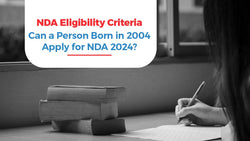 NDA Eligibility Criteria: Can a Person Born in 2004 Apply for NDA 2024?