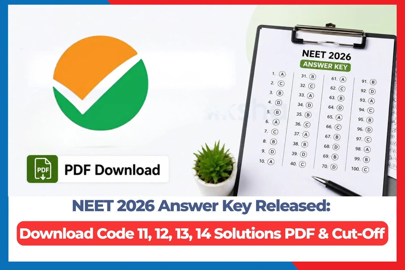 NEET 2026 Answer Key Released: Download Code 11, 12, 13, 14 Solutions PDF & Cut-Off