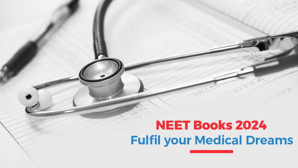 NEET Books 2024: Fulfill Your Medical Dreams