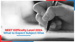 NEET Difficulty Level 2024: What to Expect Subject-Wise