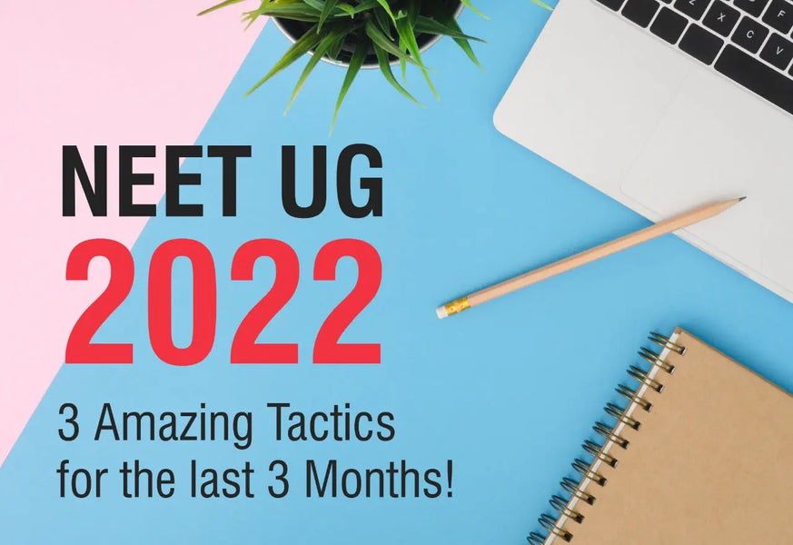 NEET UG 2022! 3 AMAZING TACTICS FOR LAST 3 MONTHS!