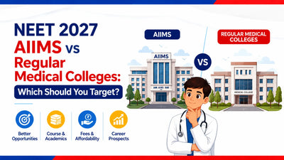 NEET 2027 AIIMS vs Regular Medical Colleges: Which Should You Target?