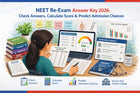 NEET Re-Exam Answer Key 2026: Check Answers, Calculate Score & Predict Admission Chances