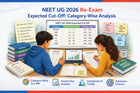 NEET UG 2026 Re-Exam Expected Cut-Off: Category-Wise Analysis