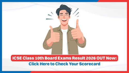 ICSE Class 10th Board Exams Result 2026 OUT Now: Click Here to Check Your Scorecard