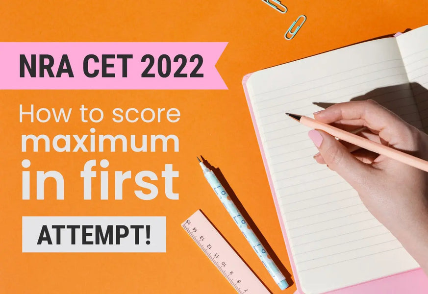 NRA CET 2022 - HOW TO SCORE MAXIMUM IN FIRST ATTEMPT!