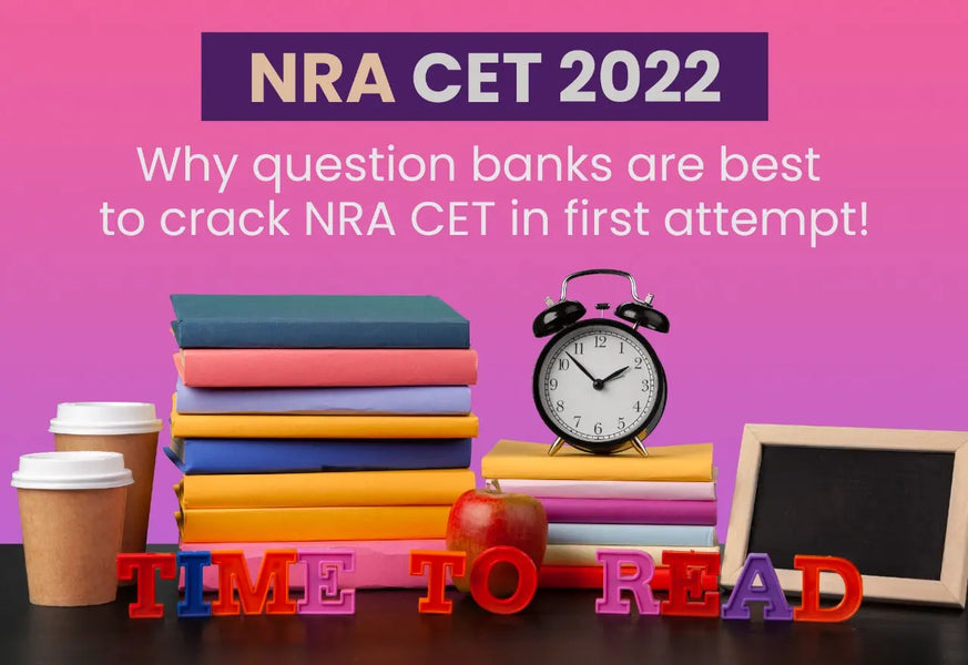 NRA CET 2022 - WHY QUESTION BANKS ARE BEST TO CRACK NRA CET IN FIRST ATTEMPT!