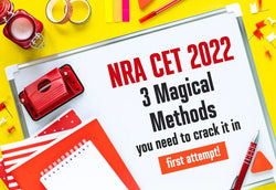 NRA CET 2022: 3 MAGICAL METHODS YOU NEED TO CRACK IT IN FIRST ATTEMPT!