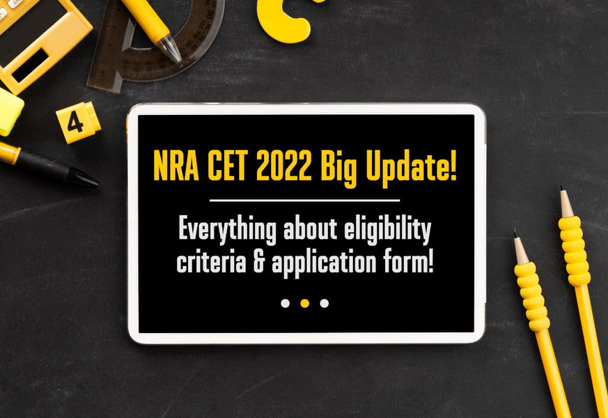NRA CET 2022 BIG UPDATE! EVERYTHING ABOUT ELIGIBILITY CRITERIA & APPLICATION FORM!