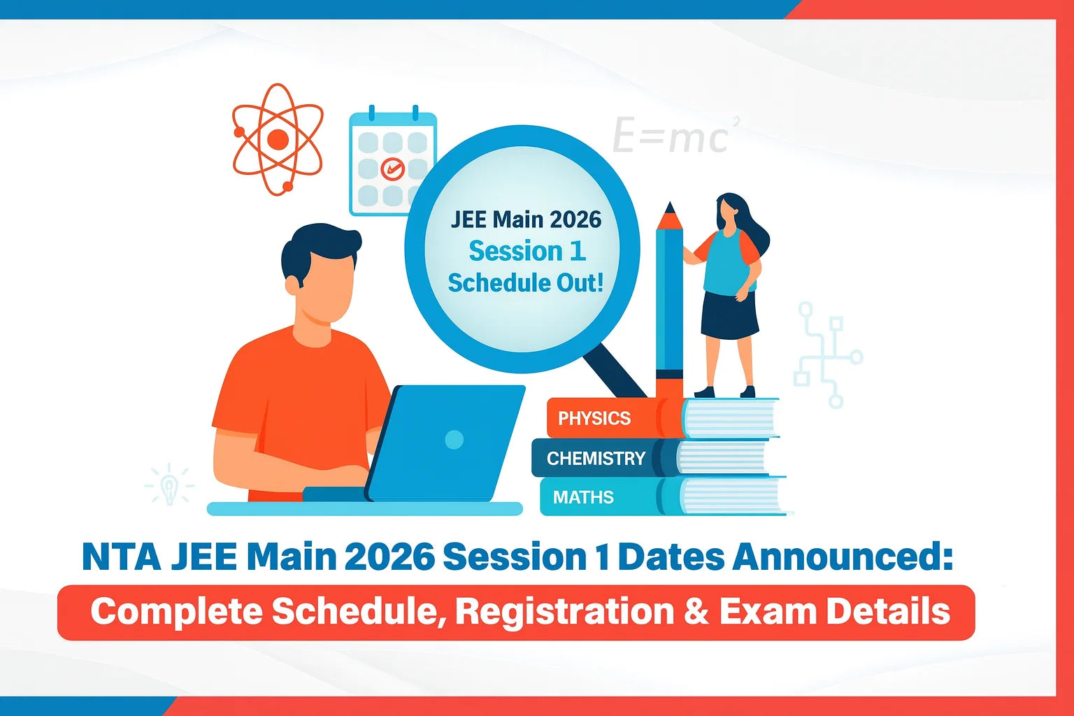NTA JEE Main 2026 Session 1 Dates Announced: Complete Schedule, Registration & Exam Details