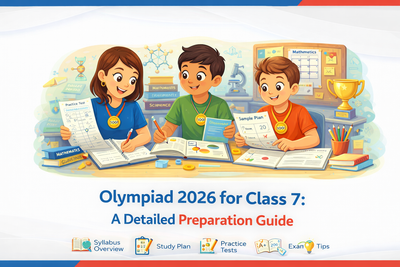 Olympiad 2026 for Class 7: A Detailed Preparation Guide