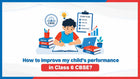 How to Improve My Child’s Performance in Class 6 CBSE?