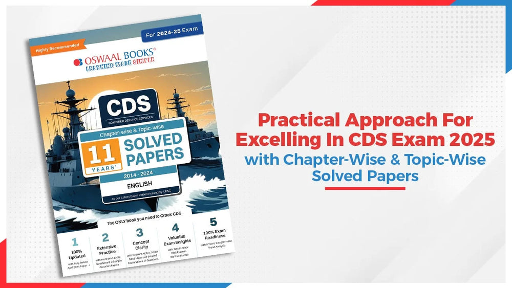 Practical Approach for Excelling in CDS Exam 2025 with Chapter-Wise & Topic-Wise Solved Papers