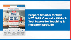 Prepare Smarter for UGC NET 2025: Oswaal’s 15 Mock Test Papers for Teaching & Research Aptitude