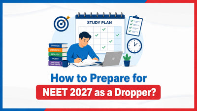 How to Prepare for NEET 2027 as a Dropper?