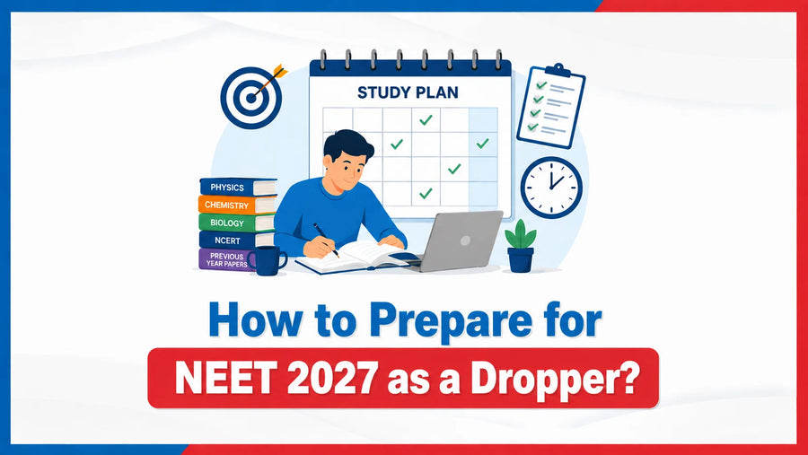How to Prepare for NEET 2027 as a Dropper?