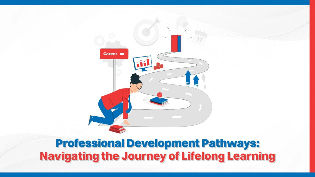 Professional Development Pathways: Navigating the Journey of Lifelong ...