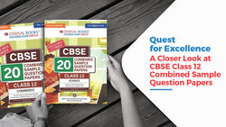 Quest for Excellence: A Closer Look at CBSE Class 12 Combined Sample Question Papers