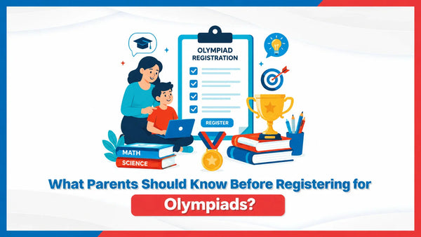 What Parents Should Know Before Registering for Olympiads?