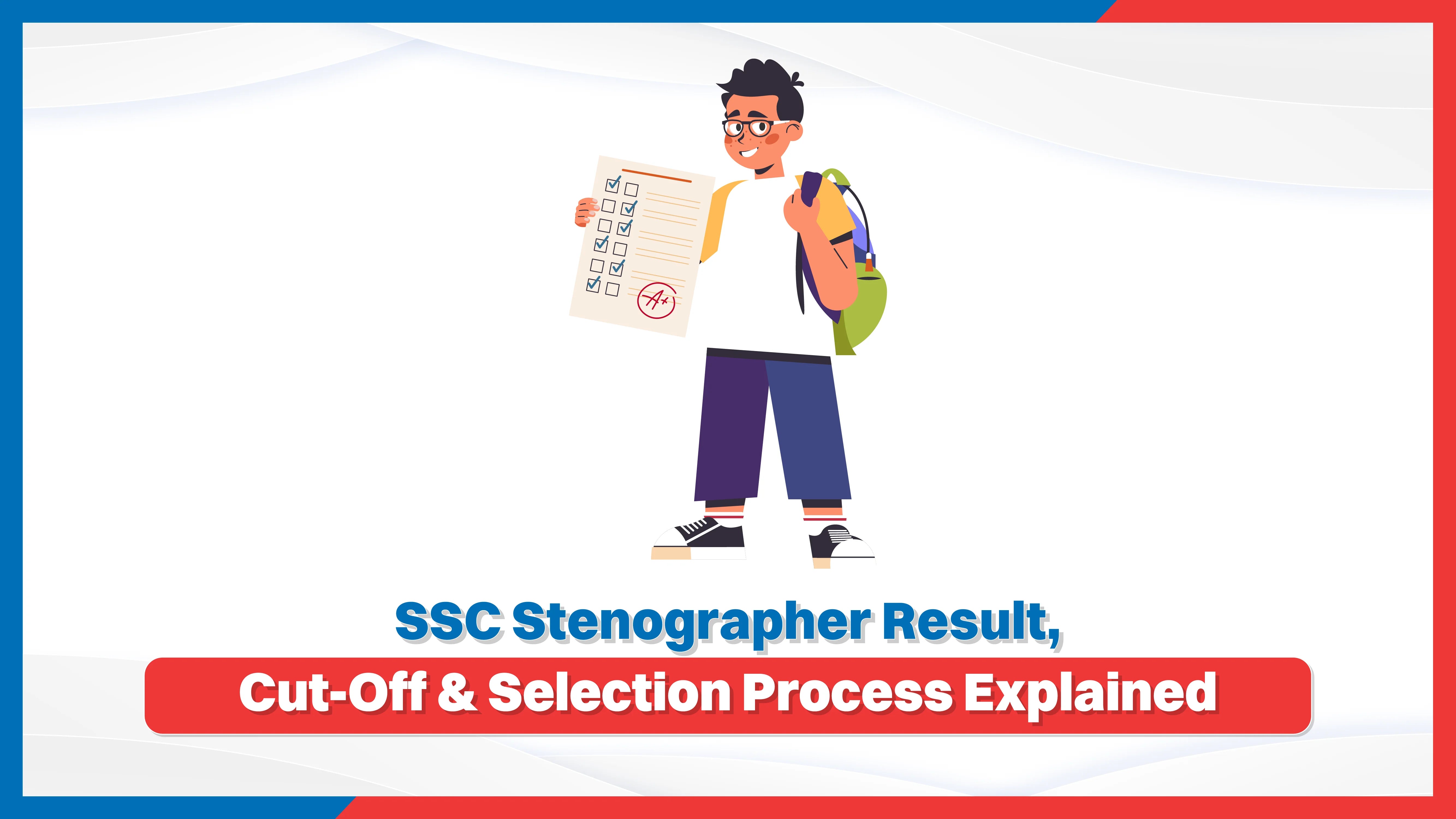 SSC Stenographer Result, Cut-Off & Selection Process Explained