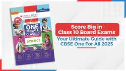 Score Big in Class 10 Board Exams: Your Ultimate Guide with CBSE One For All 2025