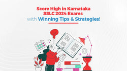 Score High in Karnataka SSLC 2024 Exams with Winning Tips & Strategies!