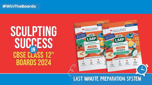 Sculpting Success in CBSE Class 12 Board Exams 2024 with Last Minute Preparation System