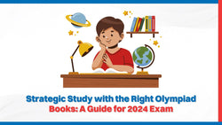 Strategic Study with the Right Olympiad Books: A Guide for 2024 Exam