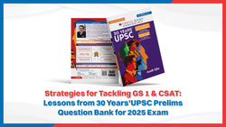 Strategies for Tackling GS 1 & CSAT: Lessons from 30 Years' UPSC Prelims Question Bank for 2025 Exam