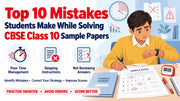 Top 10 Mistakes Students Make While Solving CBSE Class 10 Sample Papers