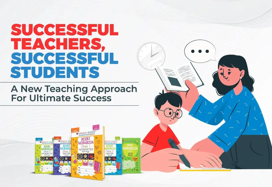 Successful Teachers, Successful Students: A New Teaching Approach for Ultimate Success