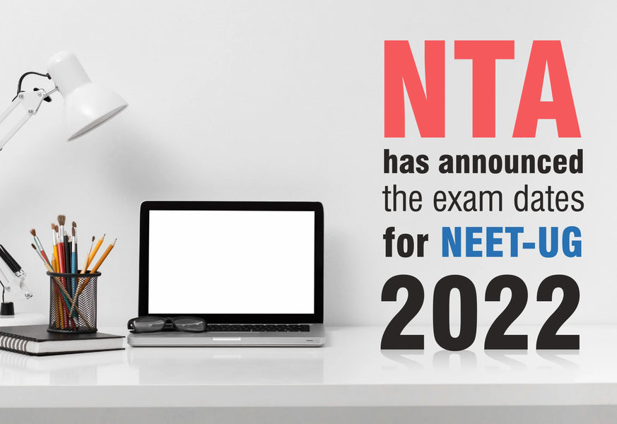 THE WAIT IS OVER! NTA HAS ANNOUNCED THE EXAM DATES FOR NEET-UG 2022.