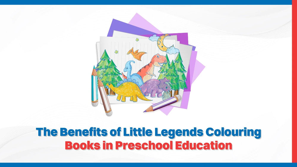 The Benefits of Little Legends Coloring Books in Preschool Education