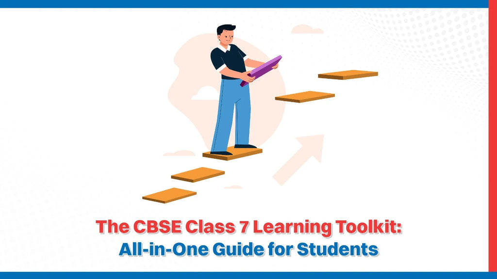 The CBSE Class 7 Learning Toolkit: All-in-One Guide for Students ...