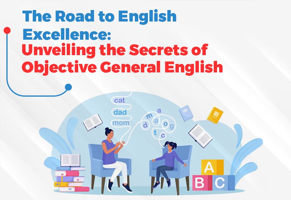 The Road to English Excellence: Unveiling the Secrets of Objective ...