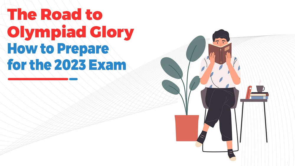 The Road to Olympiad Glory: How to Prepare for the 2023 Exam