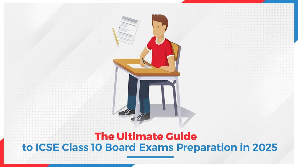 The Ultimate Guide to ICSE Class 10 Board Exams Preparation in 2025 -
– Oswaal Books and Learning Pvt Ltd